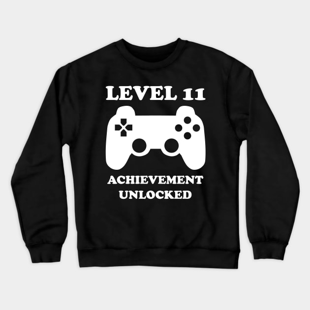 Level 11 Achievement Unlocked Gamer Next Level 11 years old birthday Crewneck Sweatshirt by rayrayray90